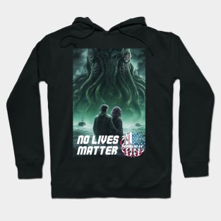 Vote Cthulhu, No Lives Matter Hoodie